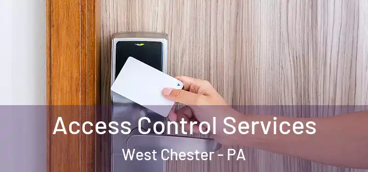 Access Control Services West Chester - PA