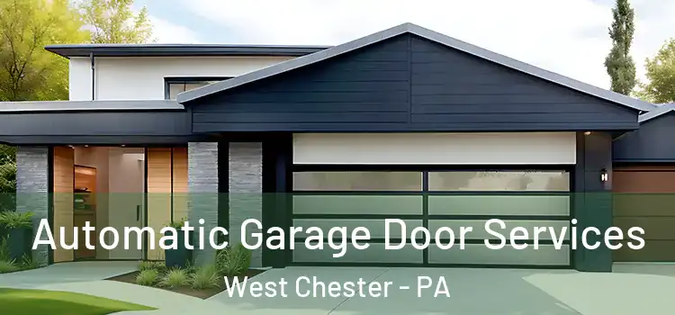  Automatic Garage Door Services West Chester - PA