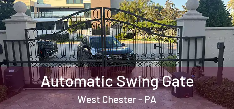Automatic Swing Gate West Chester - PA