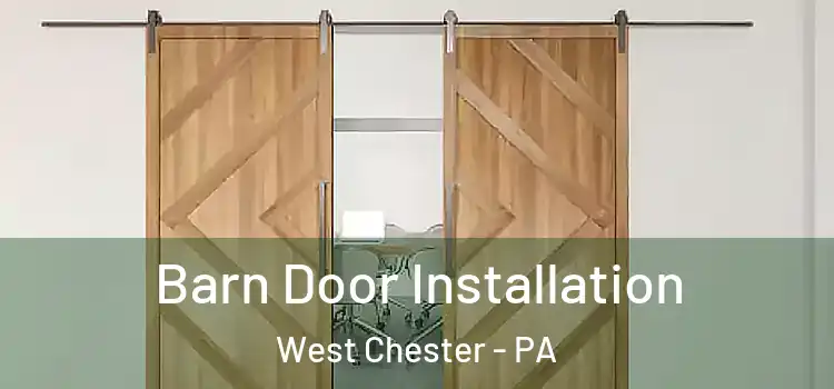 Barn Door Installation West Chester - PA