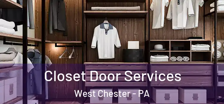 Closet Door Services West Chester - PA