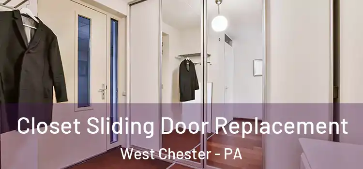 Closet Sliding Door Replacement West Chester - PA