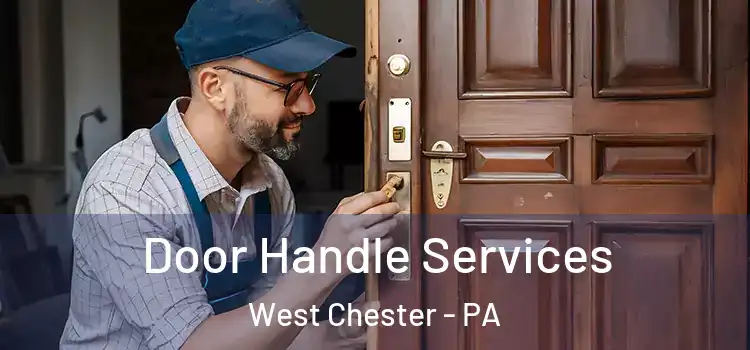 Door Handle Services West Chester - PA