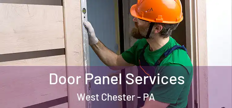 Door Panel Services West Chester - PA