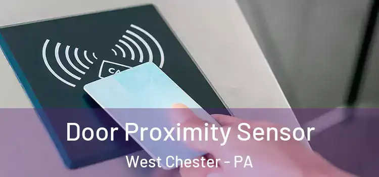 Door Proximity Sensor West Chester - PA