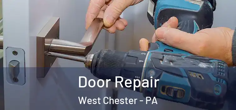 Door Repair West Chester - PA