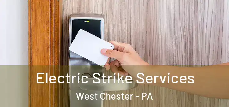  Electric Strike Services West Chester - PA