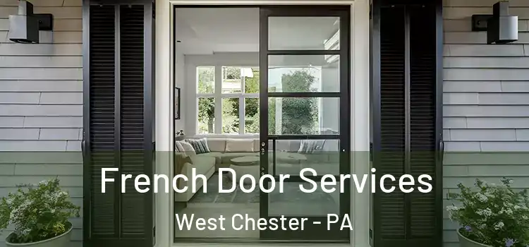 French Door Services West Chester - PA