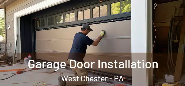  Garage Door Installation West Chester - PA