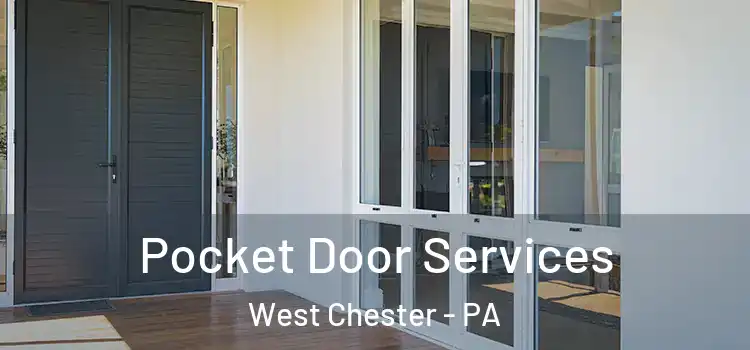 Pocket Door Services West Chester - PA
