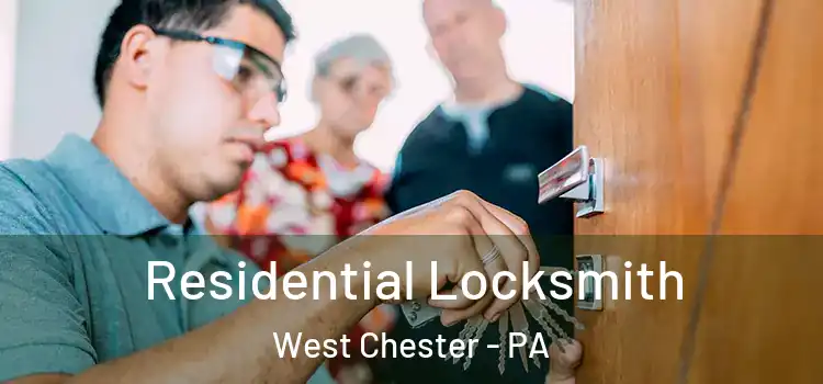  Residential Locksmith West Chester - PA