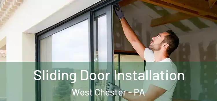 Sliding Door Installation West Chester - PA