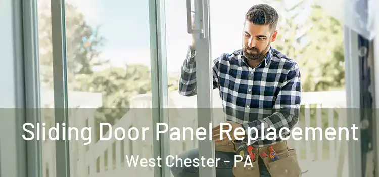  Sliding Door Panel Replacement West Chester - PA