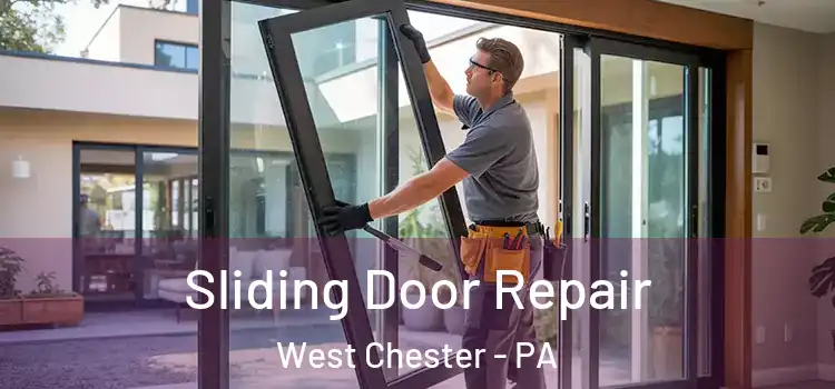 Sliding Door Repair West Chester - PA