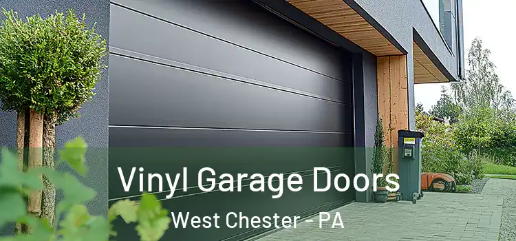  Vinyl Garage Doors West Chester - PA